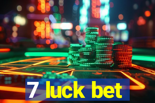 7 luck bet